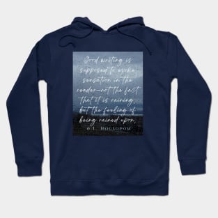 Copy of E. L. Doctorow on good writing: Good writing is supposed to evoke sensation in the reader.... Hoodie